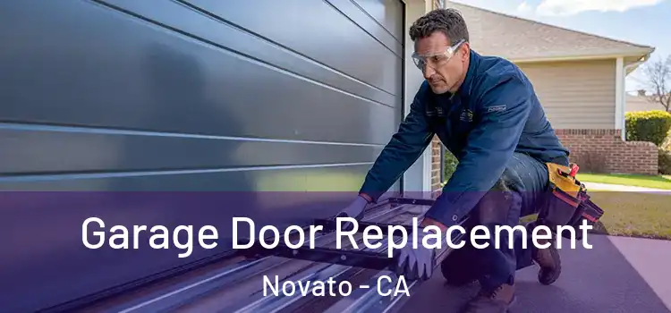  Garage Door Replacement Novato - CA