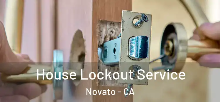 House Lockout Service Novato - CA