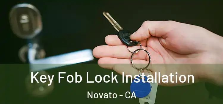 Key Fob Lock Installation Novato - CA